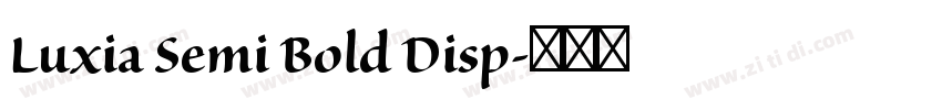 Luxia Semi Bold Disp字体转换